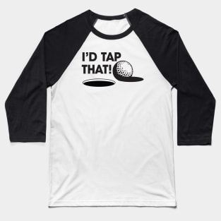 I'd Tap That Baseball T-Shirt